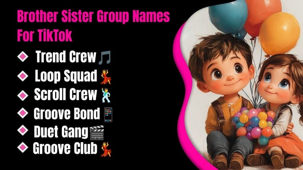 Brother Sister Group Names For TikTok